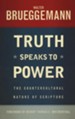 Truth Speaks to Power: The Countercultural Nature of Scripture