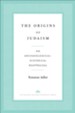 The Origins of Judaism: An Archaeological-Historical Reappraisal - Slightly Imperfect