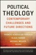 Political Theology: Contemporary Challenges and Future Directions [Hardcover]