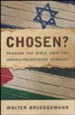 Chosen?: Reading the Bible Amid the Israeli-Palestinian Conflict