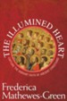 The Illumined Heart: Capturing the Vibrant Faith of Ancient Christians - eBook
