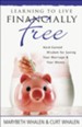 Learning to Live Financially Free: Hard-Earned Wisdom for Saving Your Marriage & Your Money - eBook