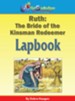 Ruth: The Bride of the Kinsman Redeemer Lapbook - PDF Download [Download]