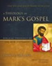 A Theology of Mark's Gospel: Good News about Jesus the Messiah, the Son of God