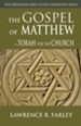 The Gospel of Matthew: Torah for the Church [The Orthodox Bible  Study Companion Series]