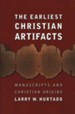 The Earliest Christian Artifacts: Manuscripts and Christian Origins