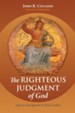 The Righteous Judgment of God: Aspects of Judgment in Paul's Letters