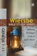 The Wiersbe Bible Study Series: Genesis 1-11: Believing the Simple Truth of God's Word - eBook