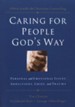 Caring for People God's Way: Personal and Emotional Issues, Addictions, Grief, and Trauma - Slightly Imperfect