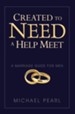 Created To Need A Help Meet: A Marriage Guide for Men - eBook