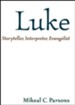 Luke: Storyteller, Interpreter, Evangelist