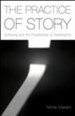 The Practice of Story: Suffering and the Possibilities of Redemption
