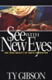 See With New Eyes: The True Beauty of God's Character