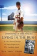 Dreaming of the Majors - Living in the Bush: A Life's Journey Through the Negro League with His Guardian Angels