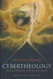 Cybertheology: Thinking Christianity in the Era of the Internet