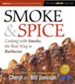 Smoke & Spice, Revised Edition: Cooking With Smoke, the Real Way to Barbecue
