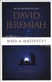 Why the Nativity? 25 Compelling Reasons We Celebrate the Birth of Jesus