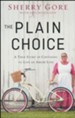 The Plain Choice: A True Story of Choosing to Live an Amish Life