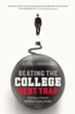 Beating the College Debt Trap: Getting a Degree Without Going Broke