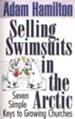 Selling Swimsuits in the Arctic: Six Simple Keys to Growing Churches