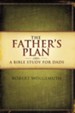 The Father's Plan: A Bible Study for Dads - eBook