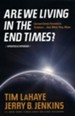 Are We Living in the End Times? - Updated & Expanded edition