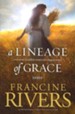 Unashamed, The Lineage of Grace Series by Francine Rivers
