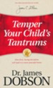 Temper Your Child's Tantrums