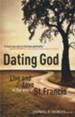 Dating God: Franciscan Spirituality for the Next Generation