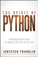 The Spirit of Python: Exposing Satan's Plan to Squeeze the Life Out of You