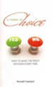 Matter of Choice: How To Make The Right Decision Every Time - eBook