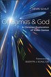 Of Games and God: A Christian Exploration of Video Games - eBook