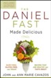 The Daniel Fast Made Delicious: Healthy, Dairy-Free, Gluten Free & Vegan Recipes That Taste Great! Revised