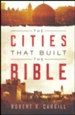 The Cities That Built the Bible [Paperback]