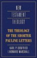 The Theology of the Shorter Pauline Letters