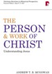 The Person And Work Of Christ: Understanding Jesus - eBook