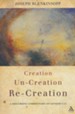 Creation, Un-Creation, Re-Creation