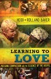 Learning to Love: Passion, Compassion and the Essence of the Gospel - eBook