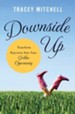 Downside Up: Transform Rejection into Your Golden Opportunity - eBook