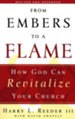 From Embers to a Flame: How God Can Revitalize Your Church