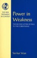 Power in Weakness: The Second Letter of Paul to the Corinthians
