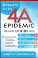 Answers for the 4-A Epidemic: Healing for Kids with Autism, ADHD, Asthma, and Allergies