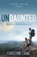 Undaunted: Student Edition: Daring to do what God calls you to do - eBook