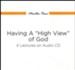 Having A High View Of God