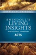 Acts: Swindoll's Living Insights Commentary