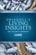 Luke: Swindoll's Living Insights Commentary