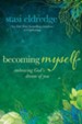 Becoming Myself: Embracing God's Dream of You - eBook