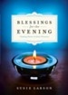 Blessings for the Evening: Finding Peace in God's Presence - eBook