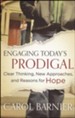 Engaging Today's Prodigal: Clear Thinking, New Approaches, and Reasons for Hope