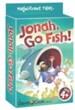 Jonah, Go Fish!